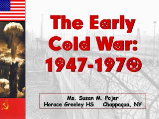 The Early Cold War: 1947-1970