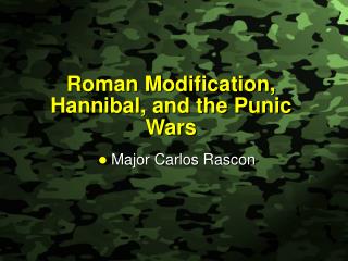 Roman Modification, Hannibal, and the Punic Wars