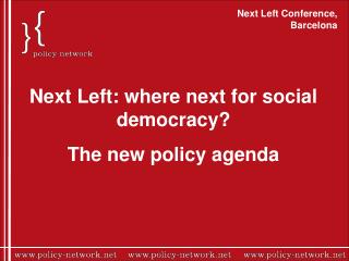 Next Left: where next for social democracy? The new policy agenda