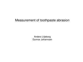 Measurement of toothpaste abrasion