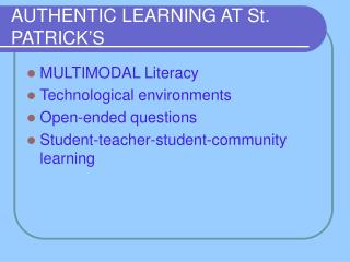 AUTHENTIC LEARNING AT St. PATRICK’S
