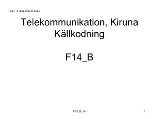 Telekommunikation, Kiruna Källkodning F14_B