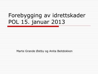 Forebygging av idrettskader POL 15. januar 2013