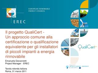 Emanuela Giovannetti Project Manager - EREC Tavola rotonda italiana Roma, 31 marzo 2011