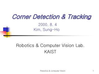 Corner Detection &amp; Tracking 2000. 8. 4 Kim, Sung-Ho