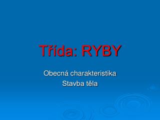 Třída: RYBY