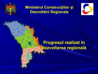 Ministerul Construcțiilor și Dezvoltării Regionale Progresul realizat în