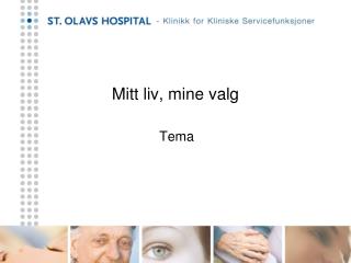 Mitt liv, mine valg