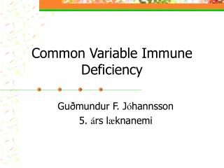 Common Variable Immune Deficiency