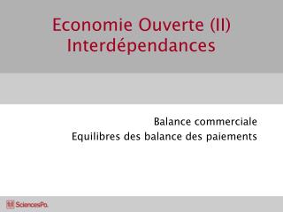 Economie Ouverte (II) Interdépendances