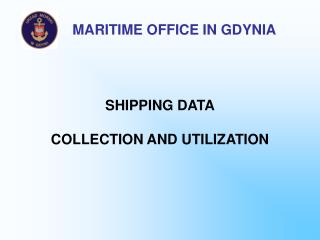 SHIPPING DATA COLLECTION AND UTILIZATION