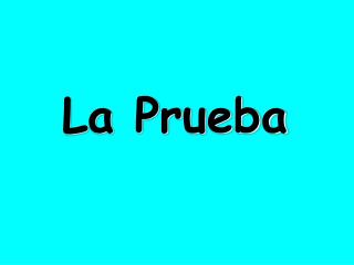 La Prueba