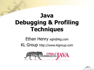 Java Debugging &amp; Profiling Techniques