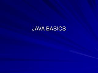 JAVA BASICS