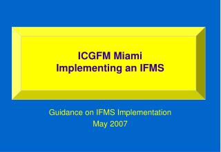 ICGFM Miami Implementing an IFMS