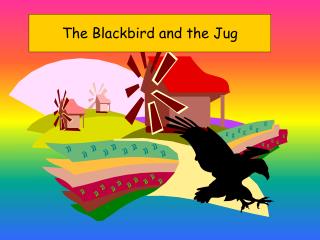 The Blackbird and the Jug