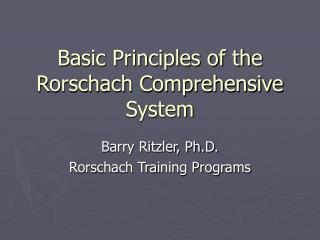 Basic Principles of the Rorschach Comprehensive System