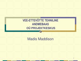 VEE-ETTEVÕTTE TEHNILINE ANDMEBAAS OÜ PROJEKTKESKUS