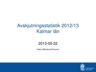 Avskjutningsstatistik 2012/13 Kalmar län