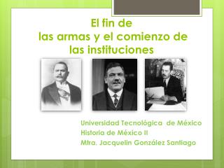 El fin de las armas y el comienzo de las instituciones