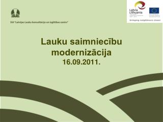 Lauku saimniecību modernizācija 16.09.2011.