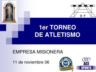 1er TORNEO DE ATLETISMO