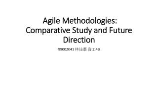 Agile Methodologies: Comparative Study and Future Direction