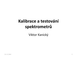 Kalibrace a testování spektrometrů