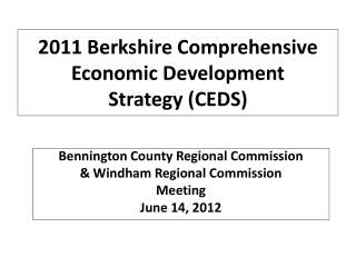 2011 Berkshire Comprehensive Economic Development Strategy (CEDS)