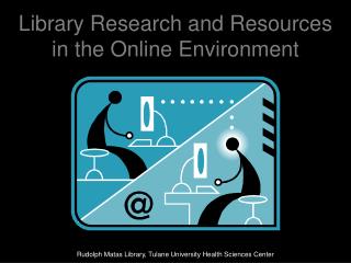 Library Research and Resources in the Online Environment