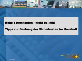 Hohe Stromkosten - nicht bei mir! Tipps zur Senkung der Stromkosten im Haushalt