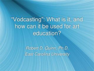 “Vodcasting”: What is it, and how can it be used for art education?