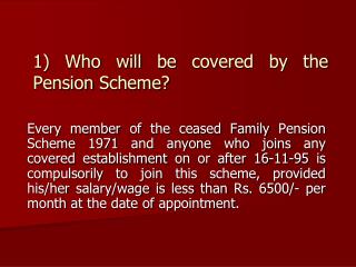 1) Who will be covered by the Pension Scheme?