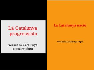 La Catalunya nació versus la Catalunya regió