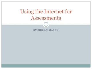 Using the Internet for Assessments