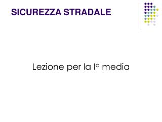 SICUREZZA STRADALE