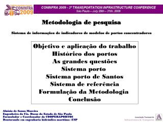 Metodologia de pesquisa Sistema de informações de indicadores de modelos de portos concentradores