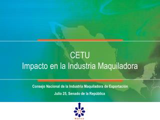 CETU Impacto en la Industria Maquiladora