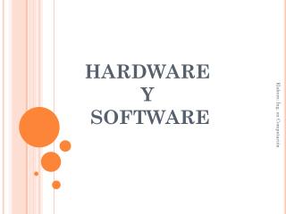 HARDWARE Y SOFTWARE