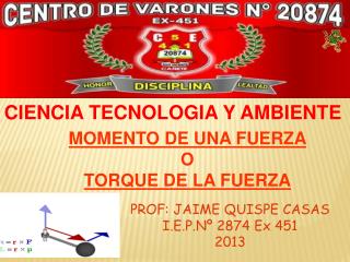 PROF: JAIME QUISPE CASAS I.E.P.Nº 2874 Ex 451 2013