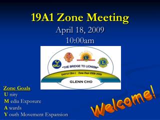 19A1 Zone Meeting April 18, 2009 10:00am