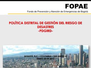 FOPAE Fondo de Prevención y Atención de Emergencias de Bogotá
