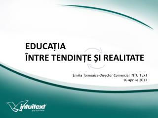 EDUCA Ț IA Î NTRE TENDIN Ț E Ș I REALITATE