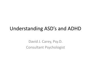 Understanding ASD’s and ADHD