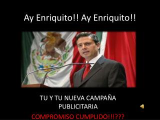 Ay Enriquito!! Ay Enriquito!!