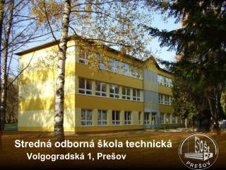 Stredná odborná škola technická Volgogradská 1, Prešov