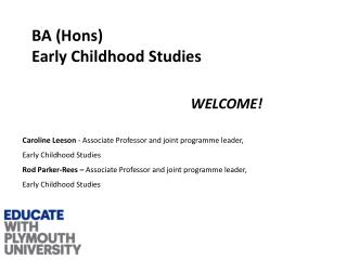 BA ( Hons ) Early Childhood Studies WELCOME!
