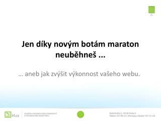 Jen díky novým botám maraton neuběhneš ...