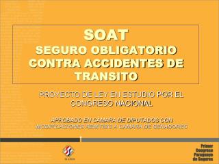 SOAT SEGURO OBLIGATORIO CONTRA ACCIDENTES DE TRANSITO