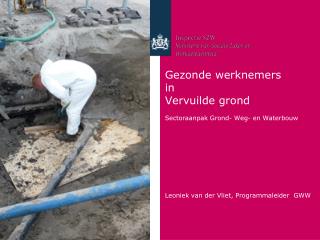 Gezonde werknemers in Vervuilde grond Sectoraanpak Grond- Weg- en Waterbouw